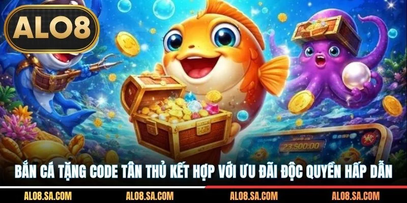 Bắn cá tặng code tân thủ kết hợp với ưu đãi độc quyền hấp dẫn