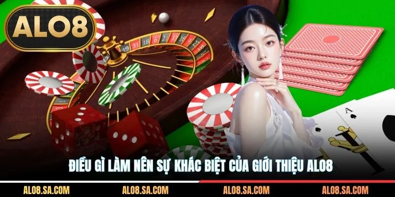 Điều gì làm nên sự khác biệt của giới thiệu ALO8