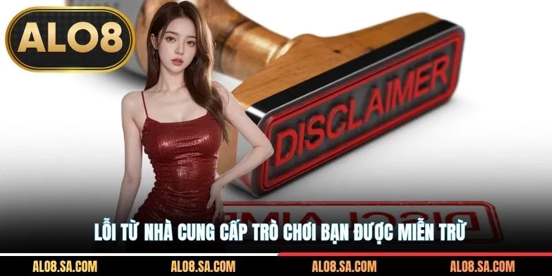 Lỗi từ nhà cung cấp trò chơi bạn được miễn trừ