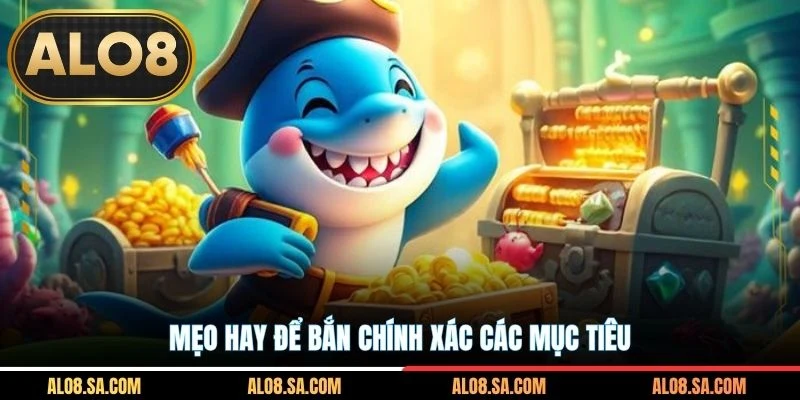 Mẹo hay để bắn chính xác các mục tiêu