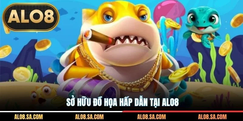 Sở hữu đồ họa hấp dẫn tại ALO8